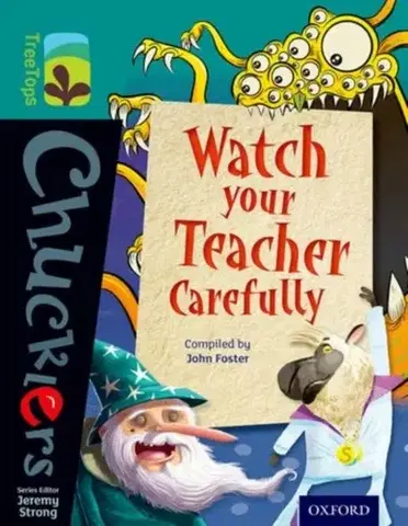 Príprava do školy, pracovné zošity Oxford Reading Tree TreeTops Chucklers: Level 16: Watch your Teacher Carefully - John Foster