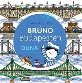 Rozprávky Brúnó Budapesten 5: Duna - Erika Bartos