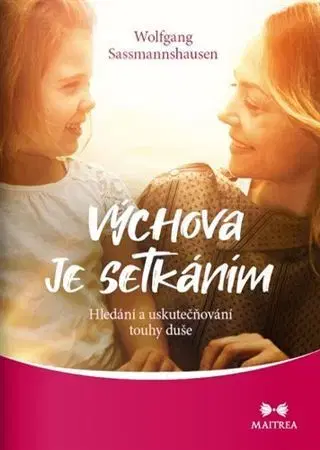 Výchova, cvičenie a hry s deťmi Výchova je setkáním - Wolfgang Sassmannshausen