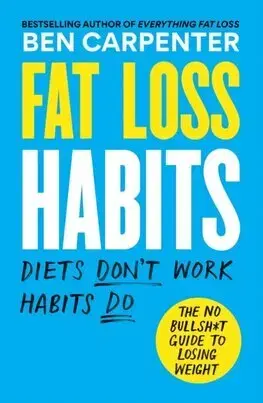 Zdravá výživa, diéty, chudnutie Fat Loss Habits - Ben Carpenter