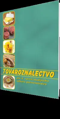 Učebnice pre SŠ - ostatné Tovaroznalectvo pre 4. ročník ŠO 2940 6 potravinárstvo - Gabriela Sládečková,Gabriela Dubová