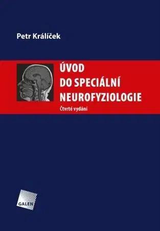 Medicína - ostatné Úvod do speciální neurofyziologie, 4. vydání - Petr Králíček