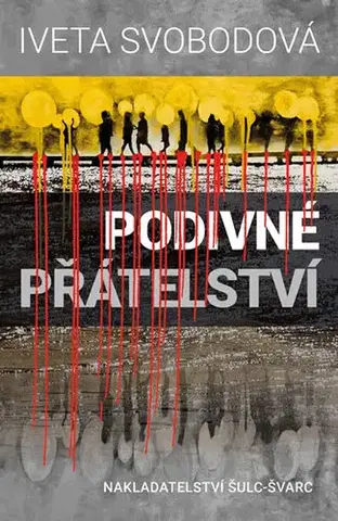 Detektívky, trilery, horory Podivné přátelství - Iveta Svobodová