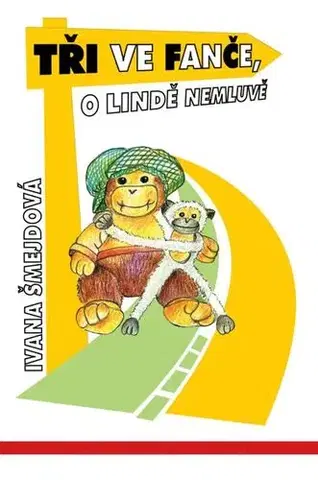 Geografia - ostatné Tři ve Fanče, o Lindě nemluvě - Ivana Šmejdová
