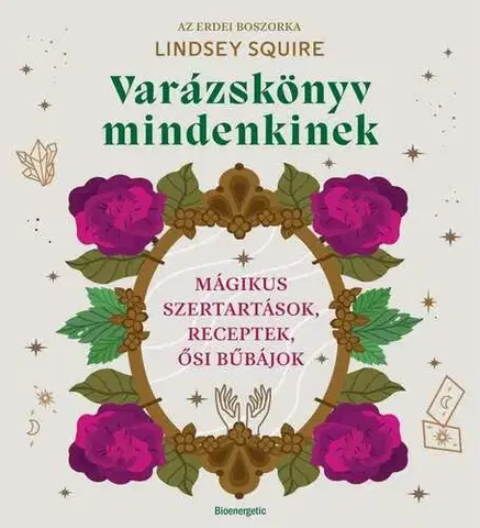 Mágia a okultizmus Varázskönyv mindenkinek - Lindsay Squire