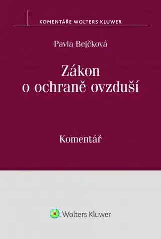 Zákony, zbierky zákonov Zákon o ochraně ovzduší. Komentář - Pavla Bejčková