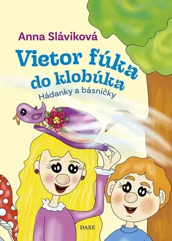 Básničky a hádanky pre deti Vietor fúka do klobúka - Anna Sláviková,Katarína Sojková