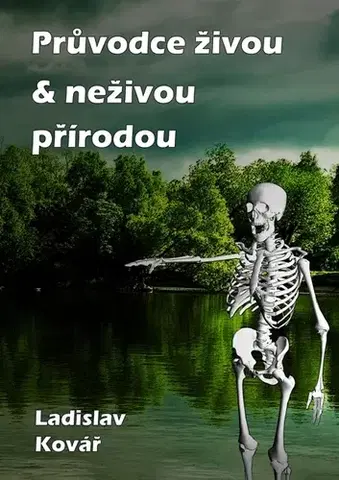 Humor a satira Průvodce živou & neživou přírodou - Ladislav Kovář