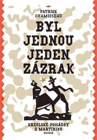 Rozprávky Byl jednou jeden zázrak - Patrick Chamoiseau