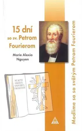Kresťanstvo 15 dní so sv. Petrom Fourierom - Marie Alexia Nguyen