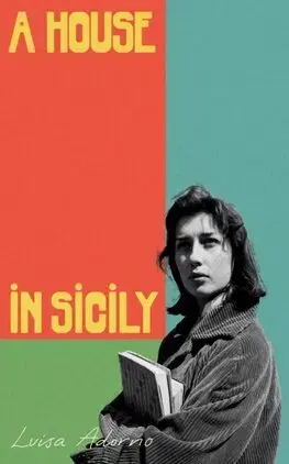 Svetová beletria A House in Sicily - Luisa Adorno,Ann Goldstein