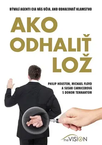 Motivačná literatúra - ostatné Ako odhaliť lož - Philip Houston a kolektív