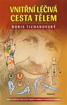 Zdravie, životný štýl - ostatné Vnitřní léčivá cesta tělem - Boris Tichanovský
