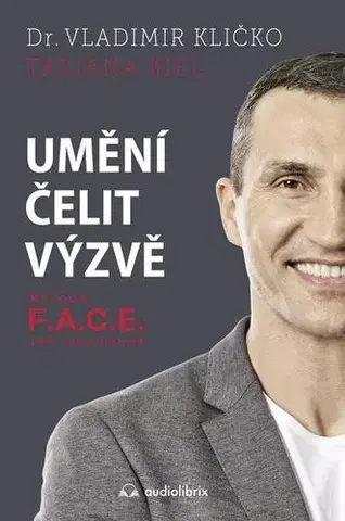 Rozvoj osobnosti Umění čelit výzvě - Vladimír Kličko,Tatjana Kiel