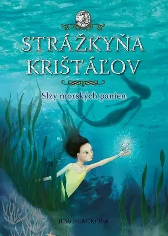 Fantasy, upíri Strážkyňa krištáľov - Slzy morských panien - Jess Blacková