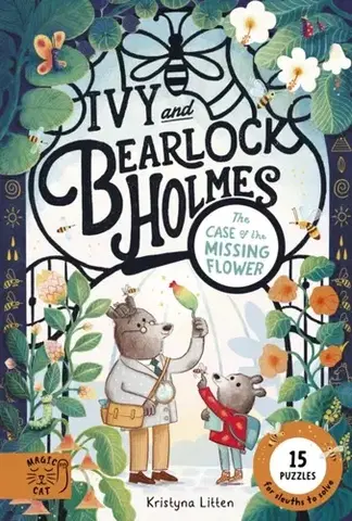 Beletria - ostatné The Case of the Missing Flower (Ivy and Bearlock 1) - Kristyna Litten