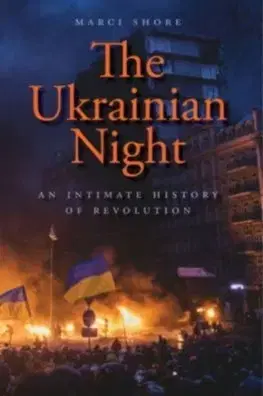 Moderné dejiny The Ukrainian Night - Marci Shore