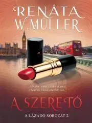 Erotická beletria A szerető - Renáta W. Müller