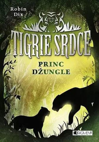 Pre deti a mládež Tigrie srdce: Princ džungle - Robin Dix