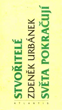 Beletria - ostatné Stvořitelé světa pokračují - Zdeněk Urbánek