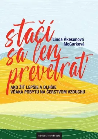Zdravie, životný štýl - ostatné Stačí sa len prevetrať - Linda Akeson McGurk,Eva Adamcseková