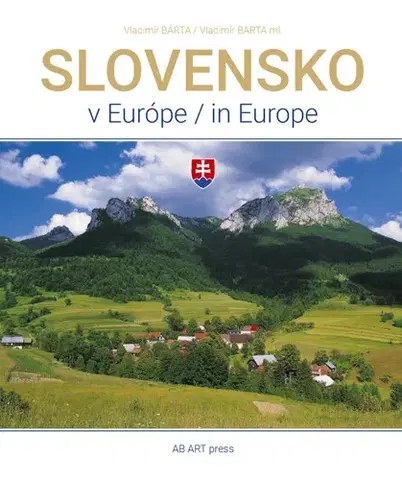 Encyklopédie, obrazové publikácie Slovensko v Európe/ in Europe - Vladimír Bárta