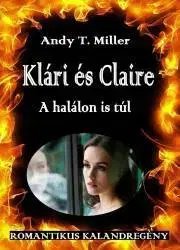 Romantická beletria Klári és Claire - T. Miller Andy