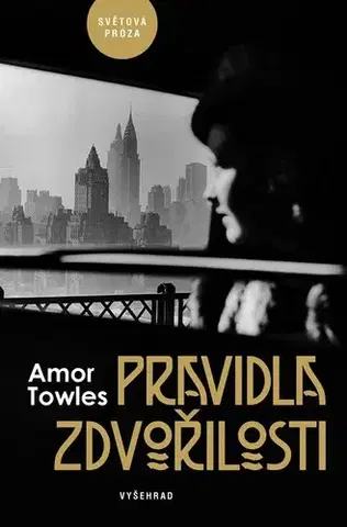 Historické romány Pravidla zdvořilosti, 3. vydání - Amor Towles,Julie Tesla
