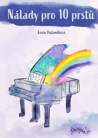 Hudba - noty, spevníky, príručky Nálady pro 10 prstů - Lucie Halamíková