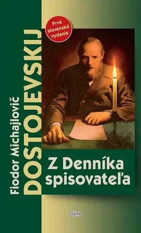 Biografie - ostatné Z Denníka spisovateľa - Fjodor Michajlovič Dostojevskij