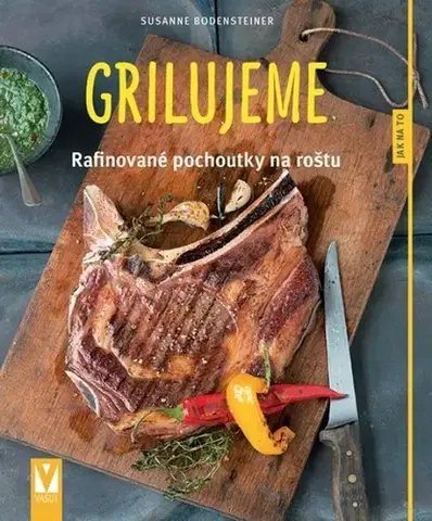 Grilovanie, Wok Grilujeme – rafinované pochoutky na roštu - Susanne Bodensteiner
