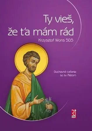 Kresťanstvo Ty vieš, že ťa mám rád - Krzysztof Wons SDS