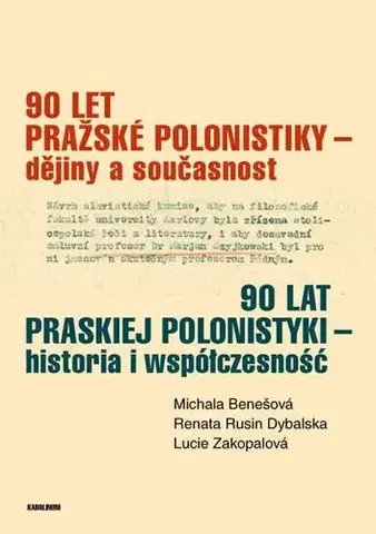 História - ostatné 90 let pražské polonistiky – dějiny a současnost - Rusin Dybalská Renata,Lucie Zakopalová