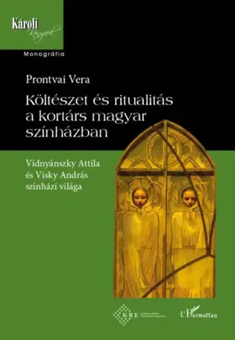 Divadlo - teória, história,... Költészet és ritualitás a kortárs magyar színházban - Vera Prontvai