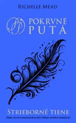 Young adults Pokrvné putá 5: Strieborné tiene - Richelle Mead,Gabriela Račková