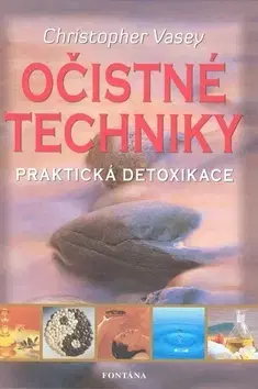 Alternatívna medicína - ostatné Očistné techniky - Vasey Christopher