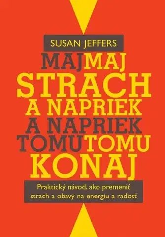 Rozvoj osobnosti Maj strach a napriek tomu konaj - Susan Jeffers