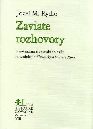 Slovenské a české dejiny Zaviate rozhovory - Jozef M. Rydlo