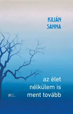 Beletria - ostatné Az élet nélkülem is ment tovább - Kilián Sanna