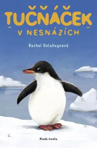 Rozprávky Tučňáček v nesnázích - Rachel Delahaye