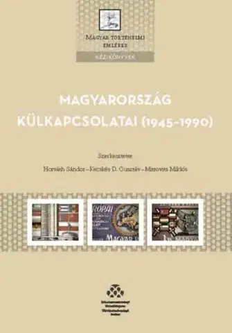 Svetové dejiny, dejiny štátov Magyarországt külkapcsolatai (1945–1990) - Kolektív autorov