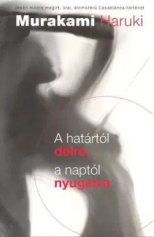 Beletria - ostatné A határtól délre, a naptól nyugatra - Haruki Murakami