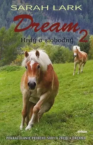 Pre dievčatá Dream 2: Hrdý a slobodný - Sarah Lark