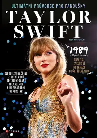 Biografie - ostatné Taylor Swift: Ultimátní průvodce pro fanoušky - Future Publishing