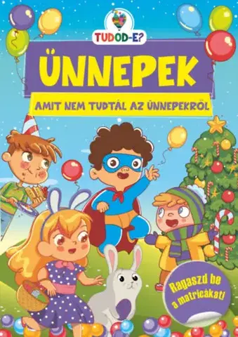Pre deti a mládež - ostatné Ünnepek - Amit nem tudtál az ünnepekről