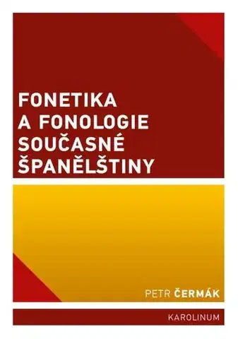 Pre vysoké školy Fonetika a fonologie současné španělštiny - Petr Čermák