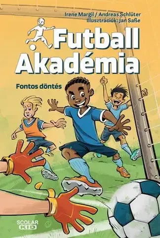 Rozprávky Fontos döntés - Futball Akadémia 1. - Andreas Schlüter,Irene Margil