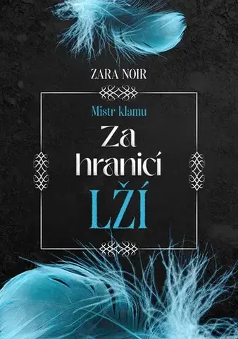 Romantická beletria Za hranicí lží - Zara Noir