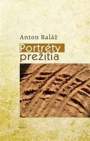 Novely, poviedky, antológie Portréty prežitia - Anton Baláž