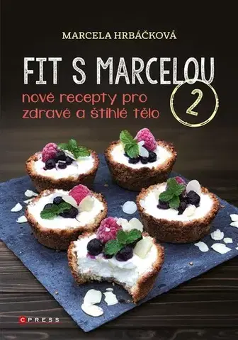 Zdravá výživa, diéty, chudnutie Fit s Marcelou 2 - Marcela Hrbáčková